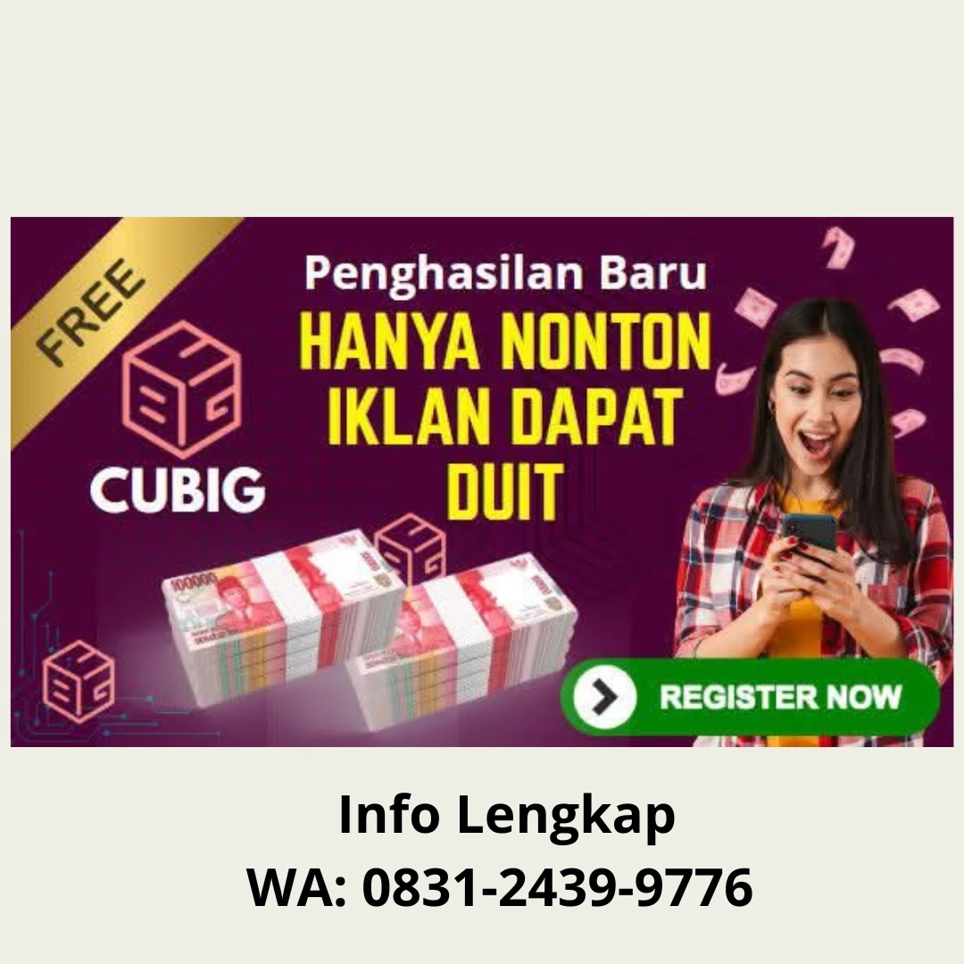 Bisnis CUBIG dan Cara Kerjanya: Cuan Harian dari Iklan Online