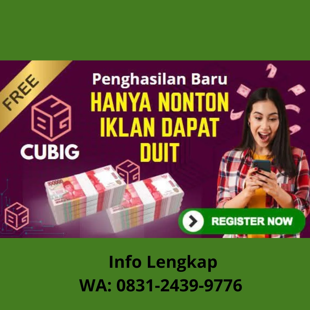 CUBIG: Bisnis Nonton Iklan Dibayar Dollar, Gaya Baru Cari Uang Online